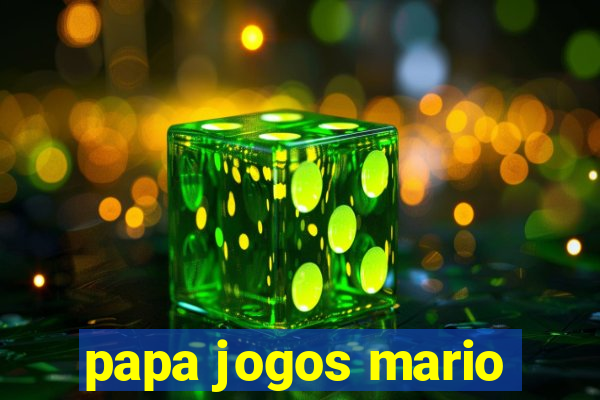 papa jogos mario